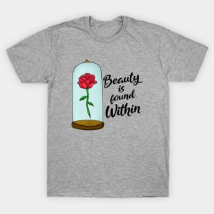 Beauty is Found Within T-Shirt